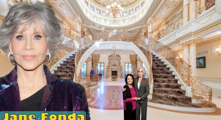 Inside Jane Fonda’s Luxurious Life 2025